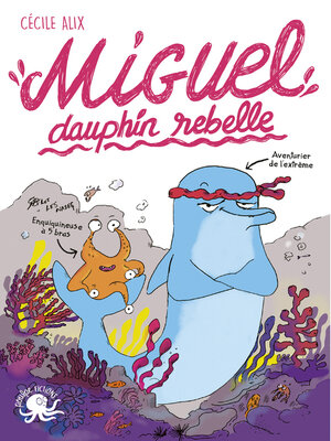 cover image of Miguel, dauphin rebelle--Lecture roman jeunesse humour--Dès 8 ans